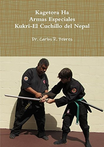 Libro : Kagetora Ha Armas Especiales Kukri-el Cuchillo De...