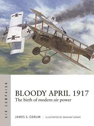 Libro: Bloody April 1917: The Birth Of Modern Air Power (air