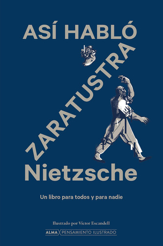 Así habló Zaratustra (Pensamiento Ilustrado)Así habló Zaratu, de Friedrich Nietzsche. Editorial Alma, tapa blanda en español