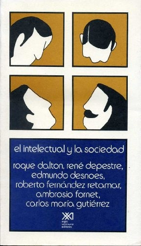 Intelectual Y La Sociedad   El - Roque Dalton, De Intelectual Y La Sociedad   El. Editorial Siglo Xxi En Español