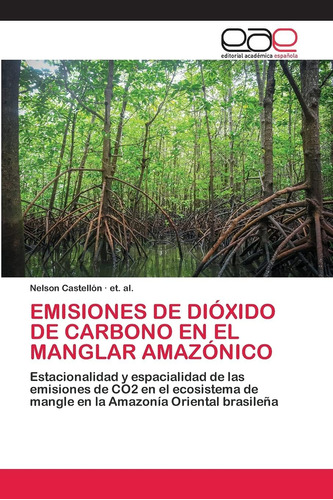 Libro: Emisiones De Dióxido De Carbono En El Manglar Amazóni