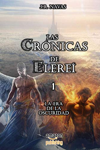 Las Cronicas De Elerei 1: La Era De La Oscuridad -las Cronic