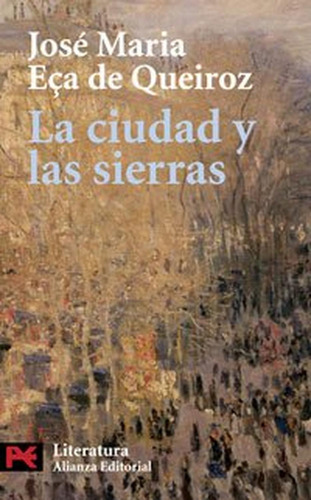 La ciudad y las sierras (El libro de bolsillo - Literatura), de Eça de Queiroz, José Maria. Alianza Editorial, tapa pasta blanda, edición en español, 2007