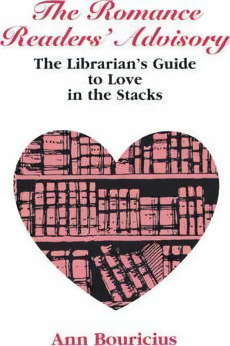 The Romance Readers' Advisory, De Ann Bouricius. Editorial American Library Association, Tapa Blanda En Inglés