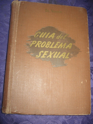 Guía Del Problema Sexual Doctor Adr. Vander Año 1953