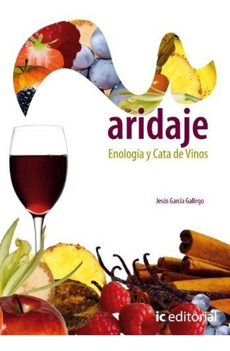 Maridaje, Enología Y Cata De Vinos