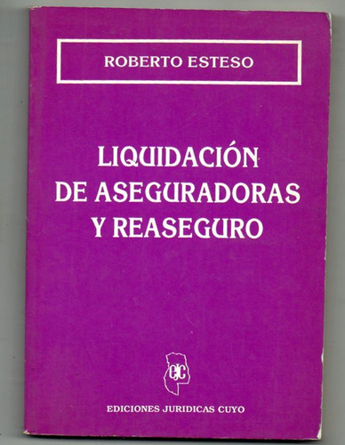 Liquidacion De Aseguradoras Y Reaseguro - R. Esteso - 1995
