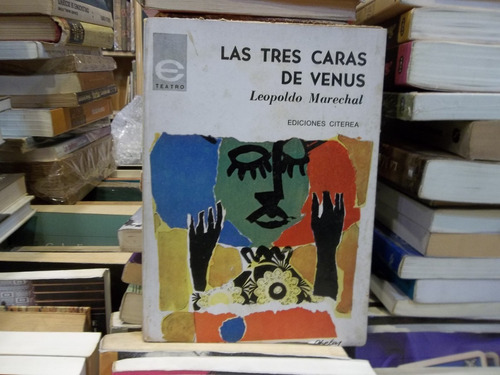 Leopoldo Marechal Las Tres Caras De Venus Primera Edición