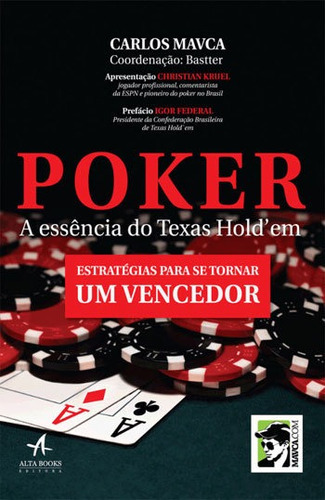 Poker A Essência Do Texas Hold'em: A Essencia Do Texas Hold'em, De Hissa, Maurício Bastter. Editora Alta Books, Capa Mole, Edição 1ª Edição - 2017 Em Português