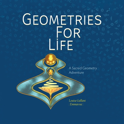 Libro Geometries For Life: A Sacred Geometry Adventure - ...
