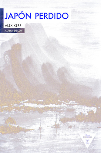 Libro Japon Perdido - Alex Kerr - Alpha Decay