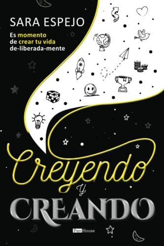 Libro : Creyendo Y Creando Es Momento De Crear Tu Vida...