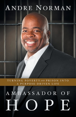 Libro Ambassador Of Hope: Turning Poverty And Prison Into...