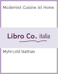 Modernist Cuisine At Home German Edition - Nathan Myhrvold