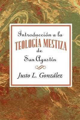 Libro Introducci N A La Teolog A Mestiza De San Agust N A...