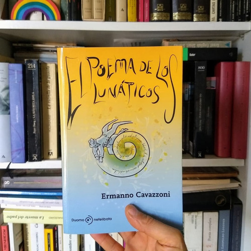 El Poema De Los Lunáticos, Ermanno Cavazzoni. Importado 