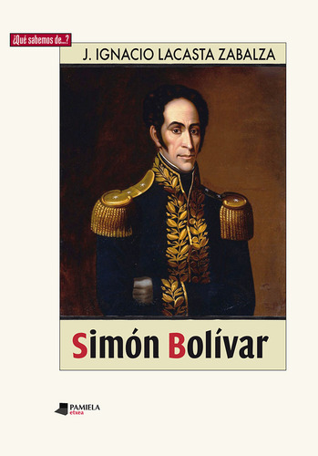 Simon Bolivar - Lacasta Zabalza, Jose Ignacio