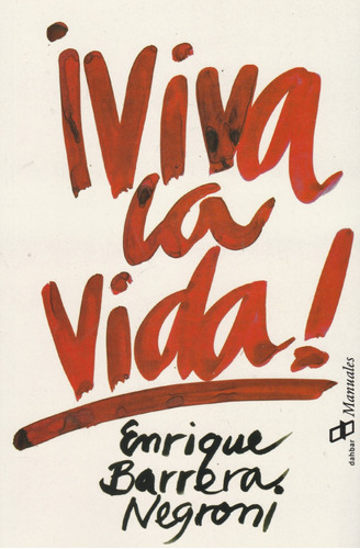  ¡viva La Vida! Enrique Barrera Negroni 