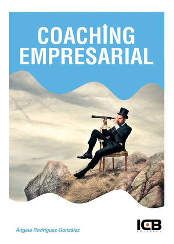 Coaching Empresarial, De Rodríguez González, Ángela. Editorial Icb Editores, Tapa Blanda En Español