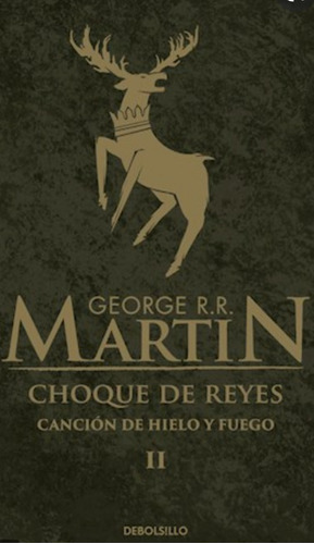 Libro 2. Choque De Reyes  Cancion De Hielo Y Fuego De George