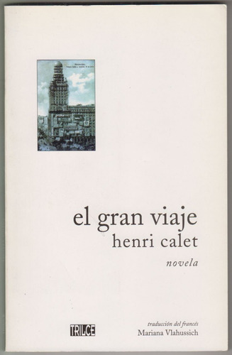 Montevideo En Los Años 30 Henri Calet El Gran Viaje Agotado