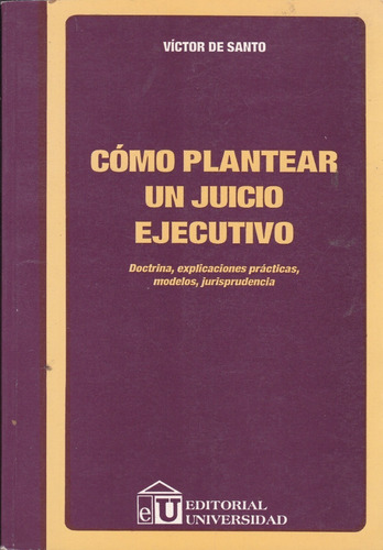 Cómo Plantear Un Juicio Ejecutivo - Víctor De Santo