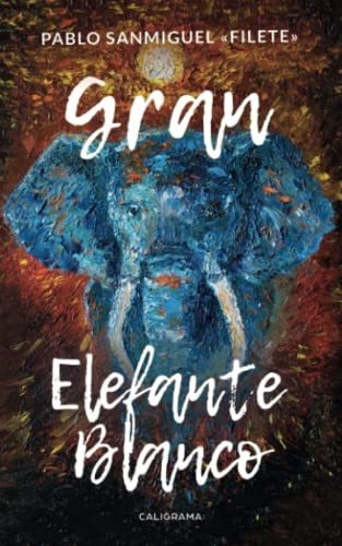 Libro Gran Elefante Blancode Pablo Sanmiguel «filete»