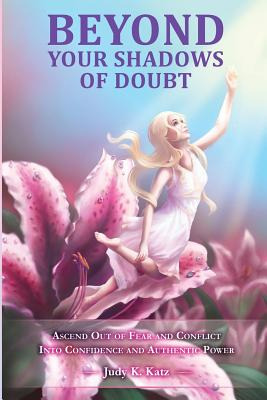 Libro Beyond Your Shadows Of Doubt: Ascend Out Of Fear An...