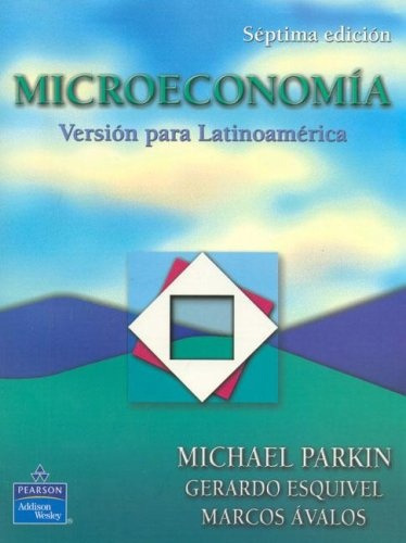 Microeconomía. Versión Para Latinoamérica.. - Michael Parkin