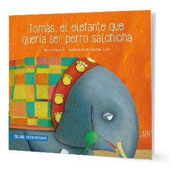 Tomás, El Elefante Que Quería Ser Perro Salchicha