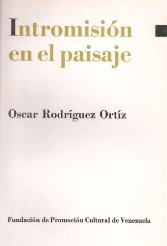 Intromisión En El Paisaje (nuevo) / Oscar Rodríguez Ortiz