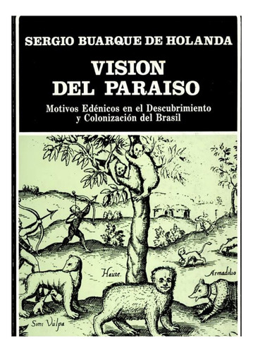 Visión De Paraiso. Motivos Edénicos En El Descubrimiento Y