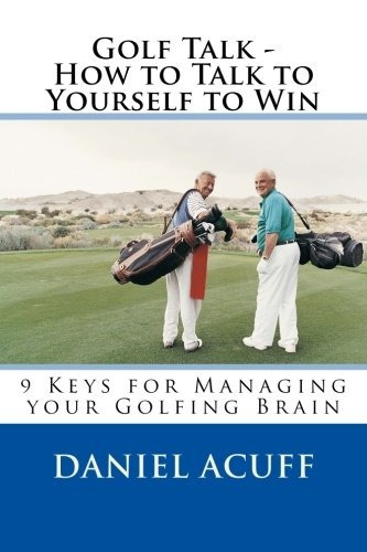 Golf Talk  How To Talk To Yourself To Win