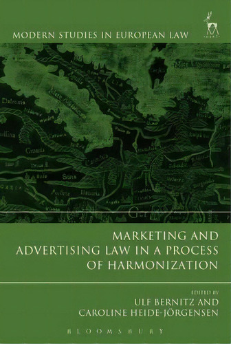 Marketing And Advertising Law In A Process Of Harmonisation, De Ulf Bernitz. Editorial Bloomsbury Publishing Plc, Tapa Dura En Inglés