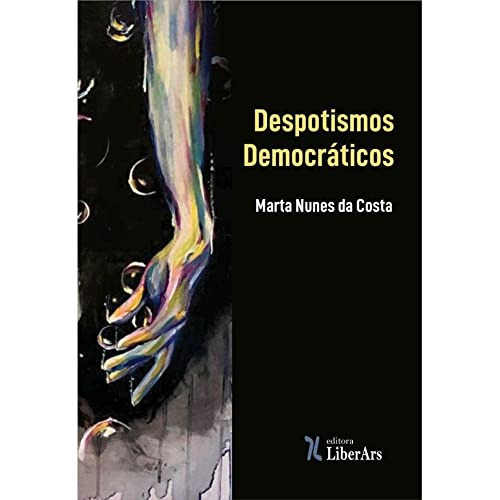 Libro Despotismos Democráticos De Marta Nunes Da Costa Liber