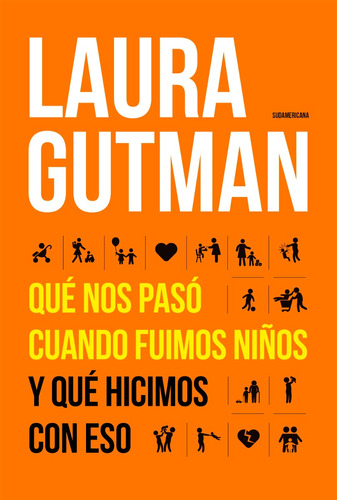 Que Nos Paso Cuando Fuimos Niños Y Que H, de Laura Gutman. Editorial Sudamericana en español