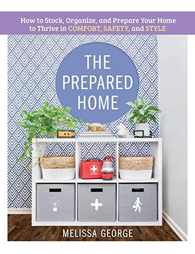 Libro: The Prepared Home: How To Stock, Organize, And Edit