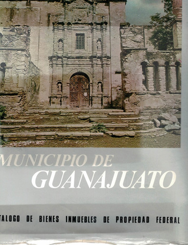 Catalogo Bienes Inmuebles Guanajuato. Mexico 1976