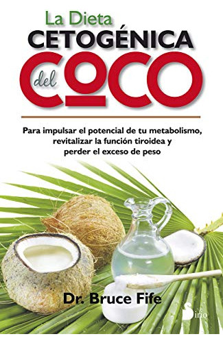 Libro Dieta Cetogenica Del Coco Para Impulsar El Potencial D