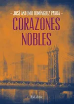 Comprar Corazones Nobles, De José Antonio Domínguez Parra
