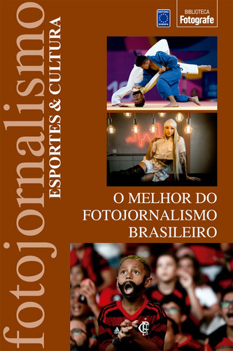 O Melhor do Fotojornalismo Brasileiro: Esportes & Cultura, de a Europa. Editora Europa Ltda., capa mole em português, 2021