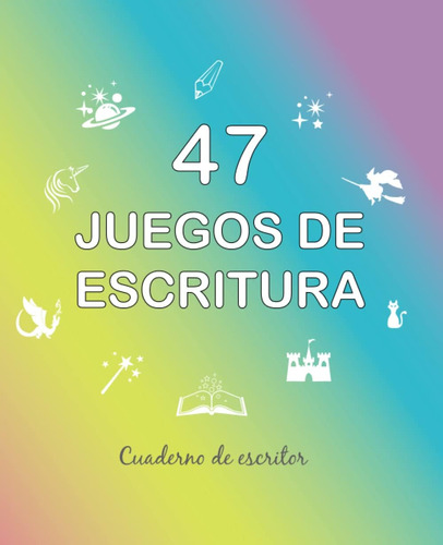 Libro: 47 Juegos De Escritura: Cuaderno De Escritor (materia