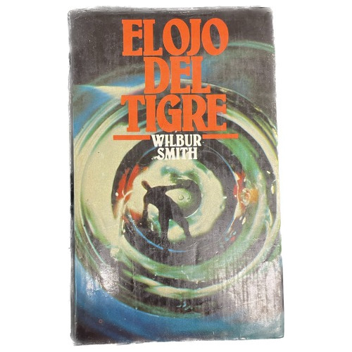 El Ojo Del Tigre - Wilbur Smith - Usado