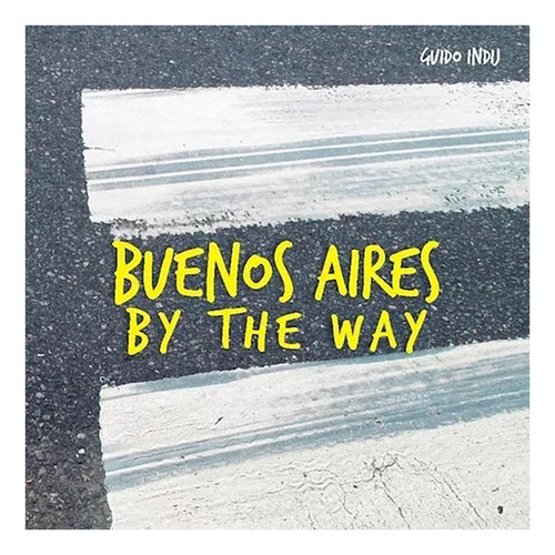 Buenos Aires By The Way - Indu Guido - Asun/la Ma - #l