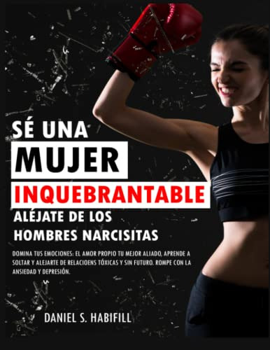 Se Una Mujer Inquebrantable Alejate De Los Hombres Narcisita