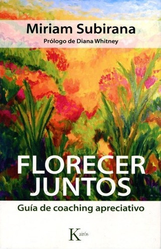 Florecer Juntos . Guia De Coaching Apreciativo