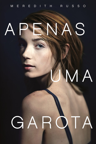 Apenas uma garota, de Russo, Meredith. Editora Intrínseca Ltda., capa mole em português, 2017