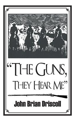Libro  The Guns, They Hear Me  - Driscoll, John Brian