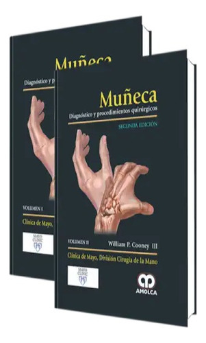 Muñeca. Diagnóstico Y Procedimientos Quirúrgicos. 2 Edición