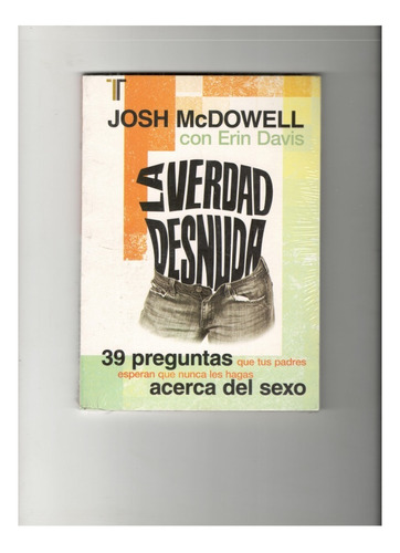 La Verdad Desnuda -  Josh Mcdowell